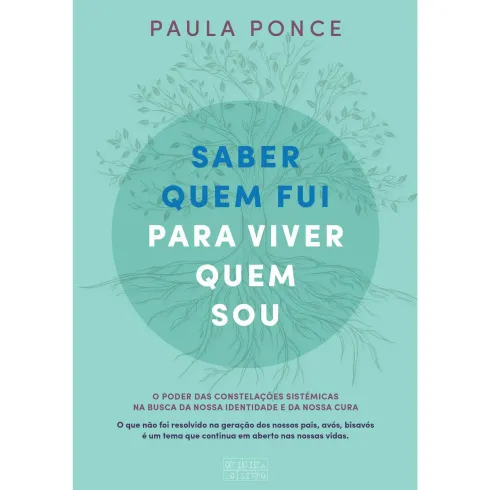 Saber Quem Fui para Viver Quem Sou de Paula Ponce