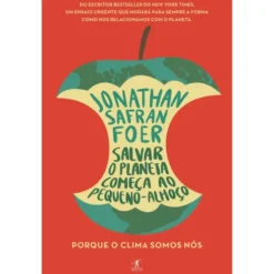 Salvar o Planeta Começa ao Pequeno-Almoço de Jonathan Safran Foer