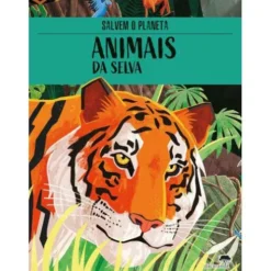 Salvem o Planeta - Animais da Selva de Enrico Lorenzi