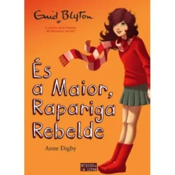 És a Maior, Rapariga Rebelde de Enid Blyton