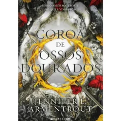 Sangue e Cinzas - Livro 3: Coroa de Ossos Dourados de Jennifer L. Armentrout