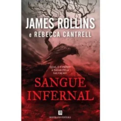 Sangue Infernal de James Rollins e Rebecca Cantrell