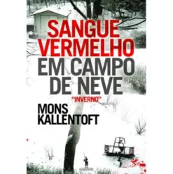 Sangue Vermelho em Campo de Neve de Mons Kallentoft
