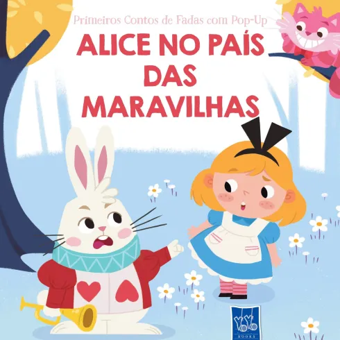 1ºs Contos Fadas Pop-Up - Alice no País das Maravilhas de Yoyo Books