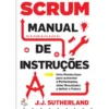 Scrum - Manual de Instruções de J.J. Sutherland