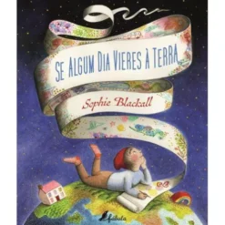 Se Algum Dia Vieres à Terra de Sophie Blackall
