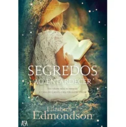 Segredos ao Entardecer de Elizabeth Edmondson de Elizabeth Edmondson