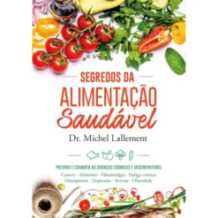 Segredos da Alimentação Saudável de Michel Lallement