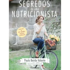 Segredos de Uma Nutricionista de Paula Beirão Valente