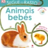 Segue o Rasto - Animais Bebés de Dorling Kindersley