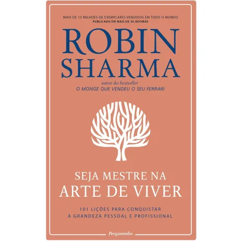 Seja Mestre na Arte de Viver de Robin Sharma