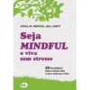 Seja Mindful e Viva sem Stresse de Gina M. Biegel