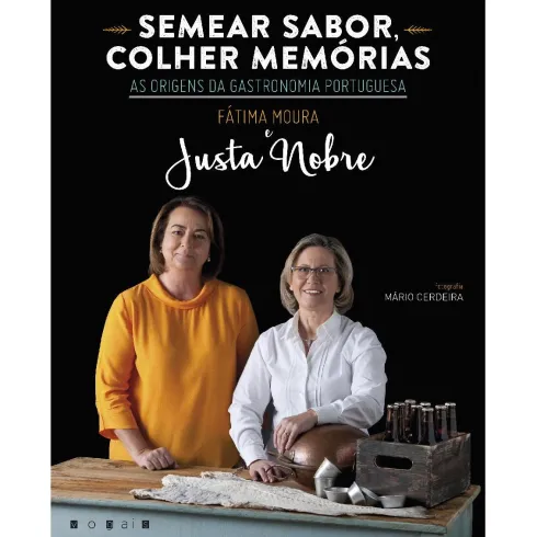 Semear Sabor, Colher Memórias de Fátima Moura e Justa Nobre