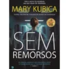 Sem Remorsos de Mary Kubica