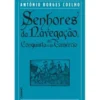 Senhores da Navegação, da Conquista e do Comércio de António Borges Coelho
