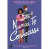 Se Nunca Te Conhecesse de Mhairi McFarlane