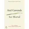 Ser Mortal de Atul Gawande