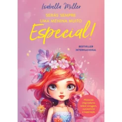 Serás Sempre uma Menina Muito Especial de Isabella Miller