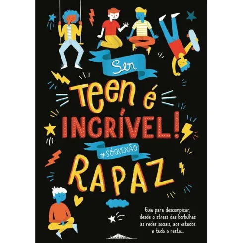 Ser Teen é Incrível! Rapaz de Sharie Coombes - #sóquenão