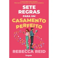 Sete Regras Para Um Casamento Perfeito de RebeccaReid