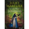 Sevenwaters Nº 2 - O Filho das Sombras de Juliet Marillier