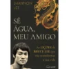 Sê Água, Meu Amigo de Shannon Lee