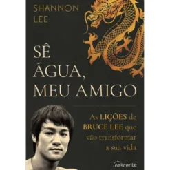 Sê Água, Meu Amigo de Shannon Lee