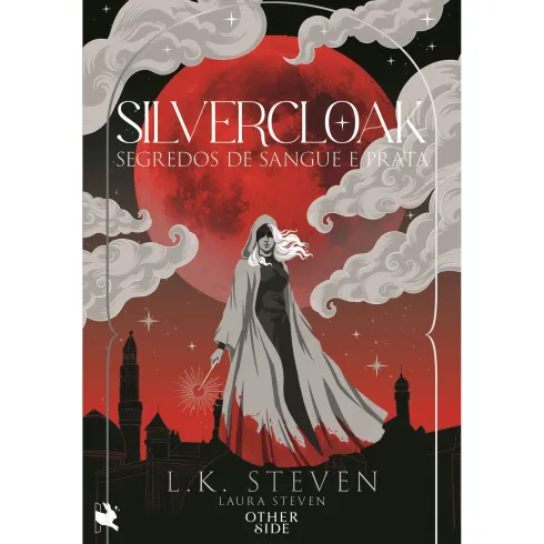 Silvercloak: Segredos De Sangue E Prata (Edição Limitada) de Laura Steven
