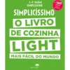 Simplicissimo Light de Jean-Francois Mallet - O Livro de Cozinha Ligth Mais Fácil do Mundo