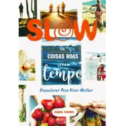 Slow - As Coisas Boas Levam Tempo de Raquel Tavares