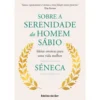 Sobre a Serenidade do Homem Sábio de Séneca