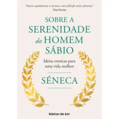 Sobre a Serenidade do Homem Sábio de Séneca