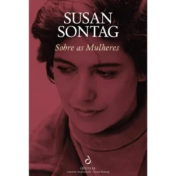Sobre As Mulheres de Susan Sontag