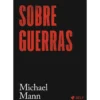 Sobre Guerras de Michael Mann