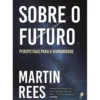 Sobre o Futuro de Martin Rees