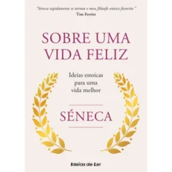 Sobre uma Vida Feliz de Séneca