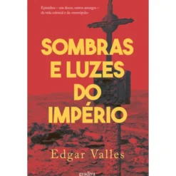 Sombras E Luzes Do Império de Edgar Valles