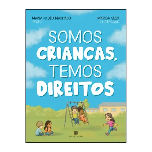 Somos Crianças, Temos Direitos de Machado, Maria Do Céu / Silva, Marisa