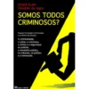 Somos Todos Criminosos? de André Kuhn/ C.Agra