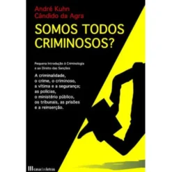 Somos Todos Criminosos? de André Kuhn/ C.Agra