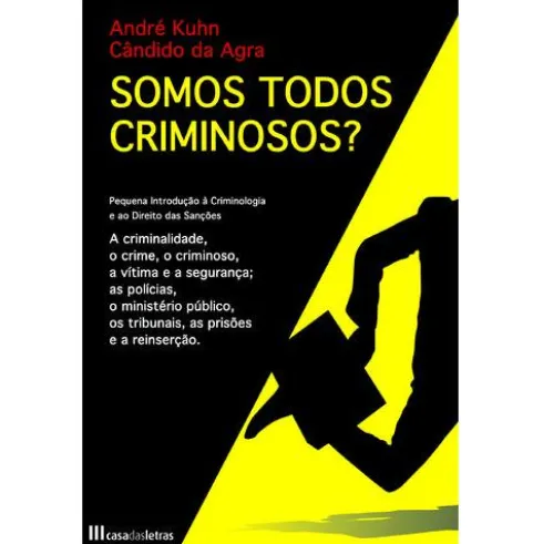 Somos Todos Criminosos? de André Kuhn/ C.Agra