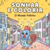 Sonhar E Colorir: O Mundo Fofinho de André Nicolau