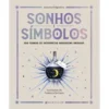 Sonhos e Símbolos de Azzurra d' Agostino - 300 Formas de Interpretar Mensagens Oníricas