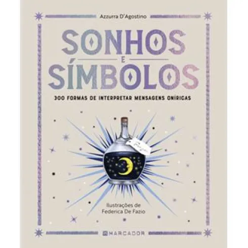 Sonhos e Símbolos de Azzurra d' Agostino - 300 Formas de Interpretar Mensagens Oníricas