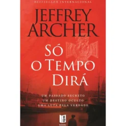 Só o Tempo Dirá (Livro de Bolso) de Jeffrey Archer
