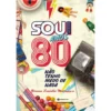 Sou dos Anos 80 de Joana Emídio Marques