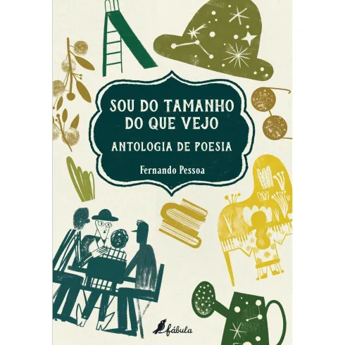 Sou do Tamanho do Que Vejo de Fernando Pessoa