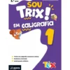 Sou Trix em Caligrafia - 1.º Ano