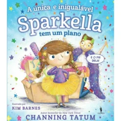 Sparkella Nº 2 - A Única e Inigualável Sparkella Tem um Plano de Channing Tatum