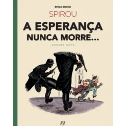 Spirou - A Esperança Nunca Morre... (2ª Parte) de Émile Bravo
